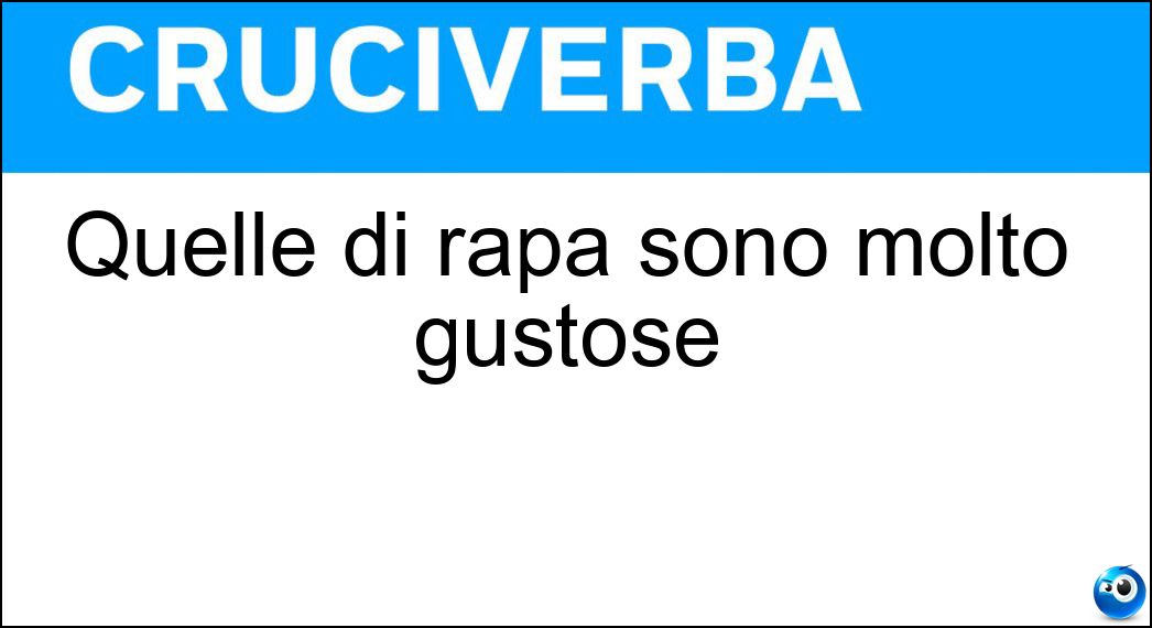 Quelle di rapa sono molto gustose