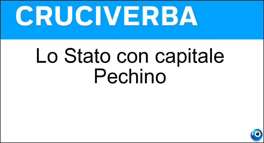 Lo Stato con capitale Pechino Soluzione Lo Stato con capitale Pechino - Cina