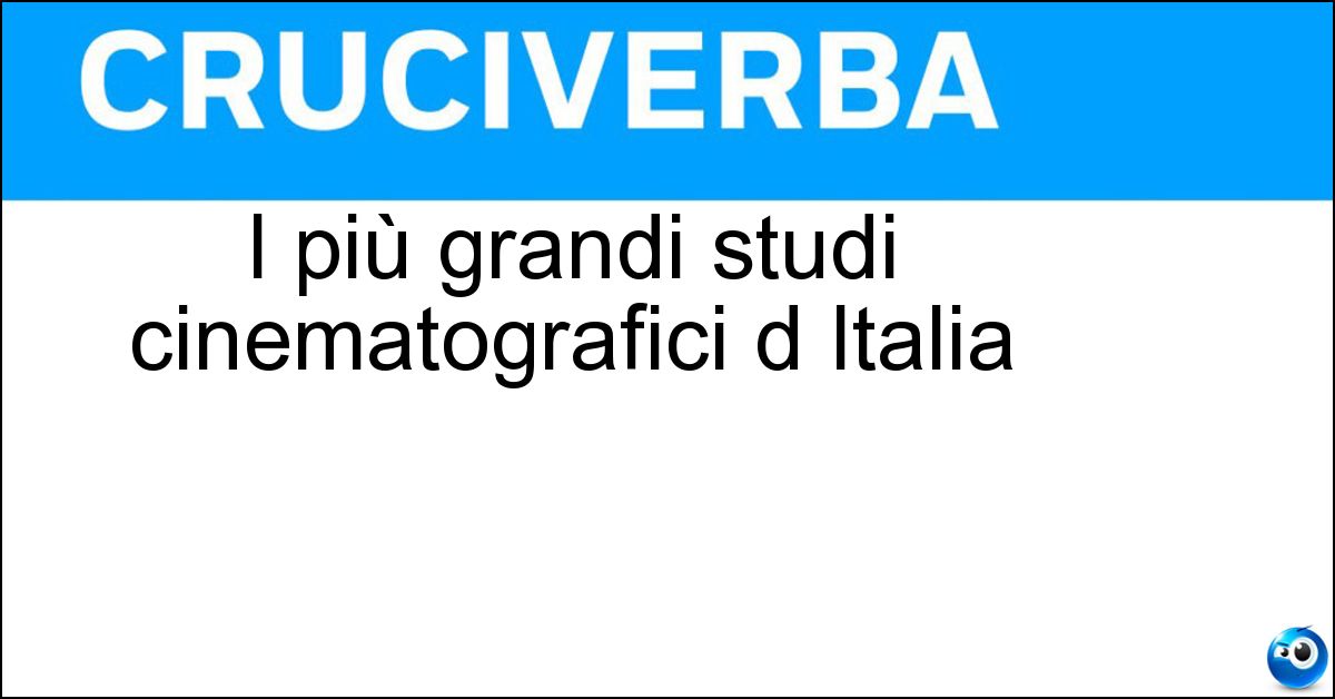 I più grandi studi cinematografici d Italia Soluzione I più grandi studi cinematografici d Italia - Cinecitta