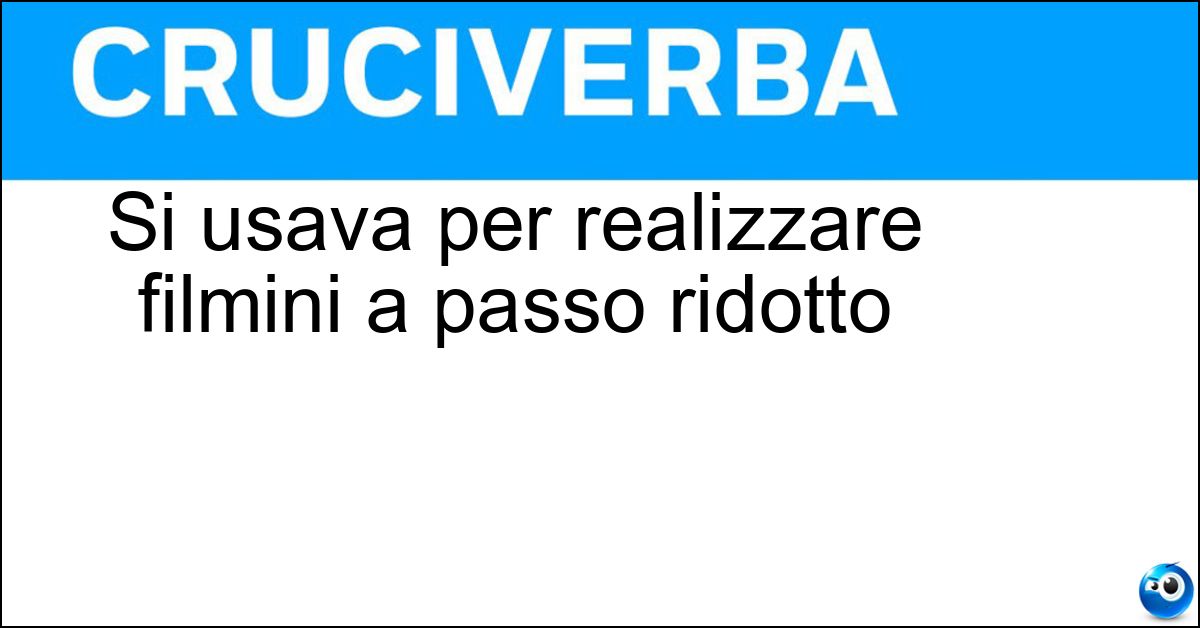 Si usava per realizzare filmini a passo ridotto Soluzione Si usava per realizzare filmini a passo ridotto - Cinepresa