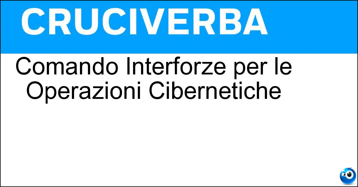 Comando Interforze per le Operazioni Cibernetiche Soluzione Comando Interforze per le Operazioni Cibernetiche - Cioc
