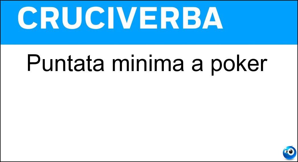 Puntata minima a poker Soluzione Puntata minima a poker - Cip