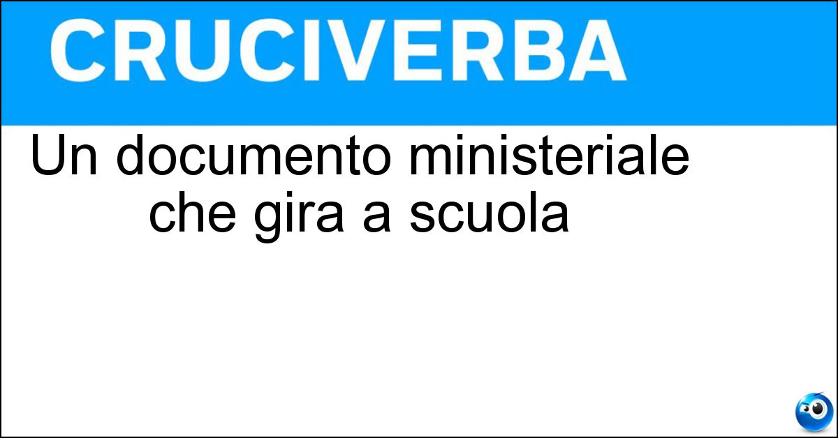 Un documento ministeriale che gira a scuola Soluzione Un documento ministeriale che gira a scuola - Circolare