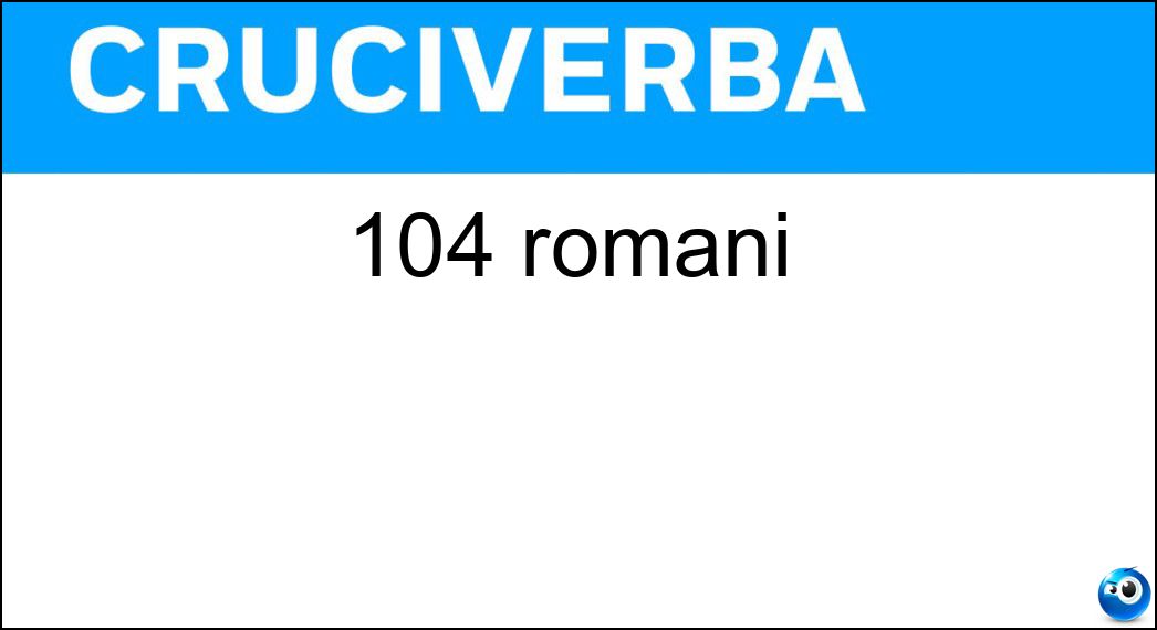 104 romani 104 romani