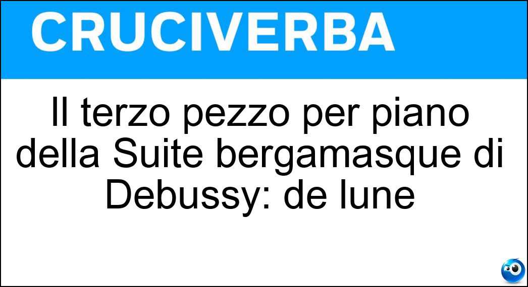 Il terzo pezzo per piano della Suite bergamasque di Debussy: de lune