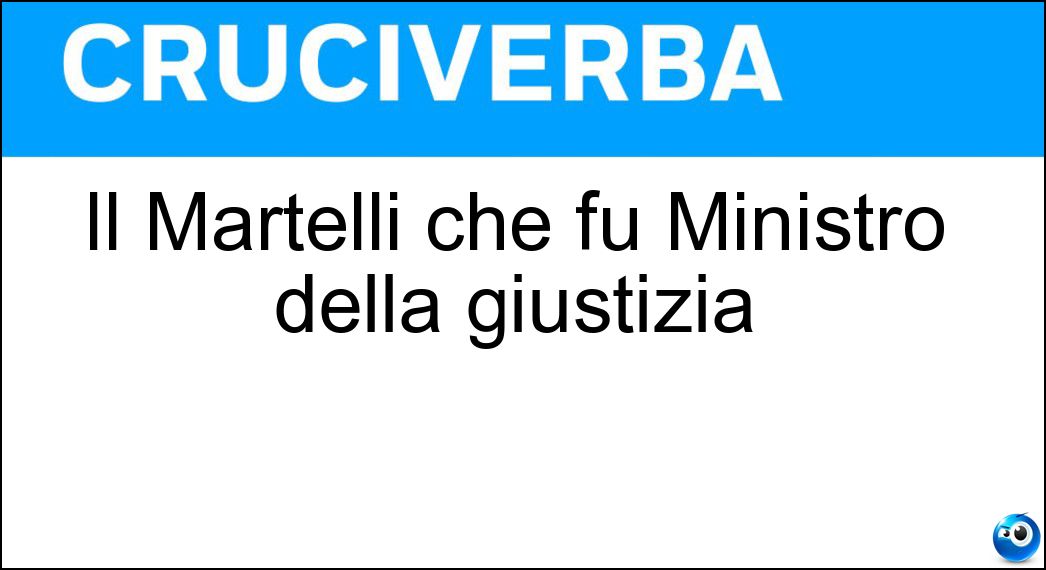 Il Martelli che fu Ministro della giustizia