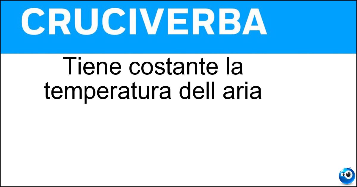 Soluzione Tiene costante la temperatura dell aria - Climatizzatore