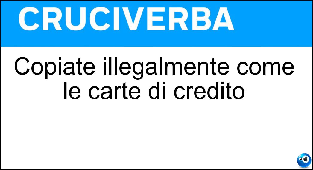 Copiate illegalmente come le carte di credito Soluzione Copiate illegalmente come le carte di credito - Clonate