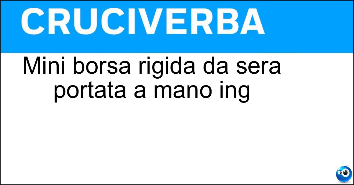 Soluzione Mini borsa rigida da sera portata a mano ing - Clutch