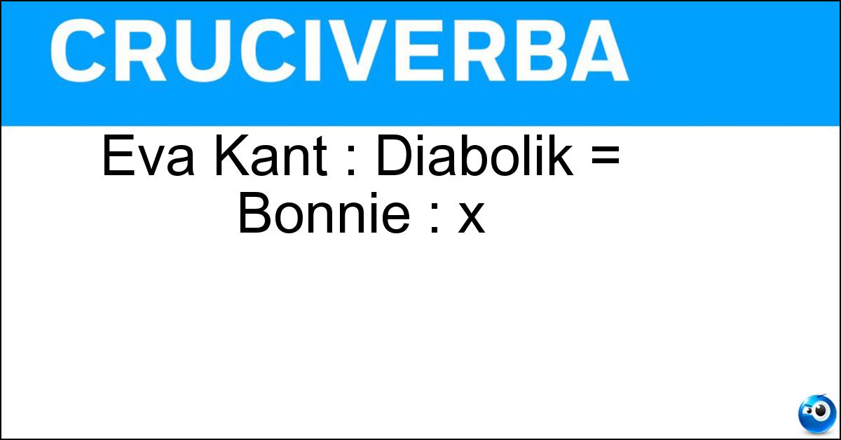 Eva Kant : Diabolik = Bonnie : x Eva Kant : Diabolik = Bonnie : x
