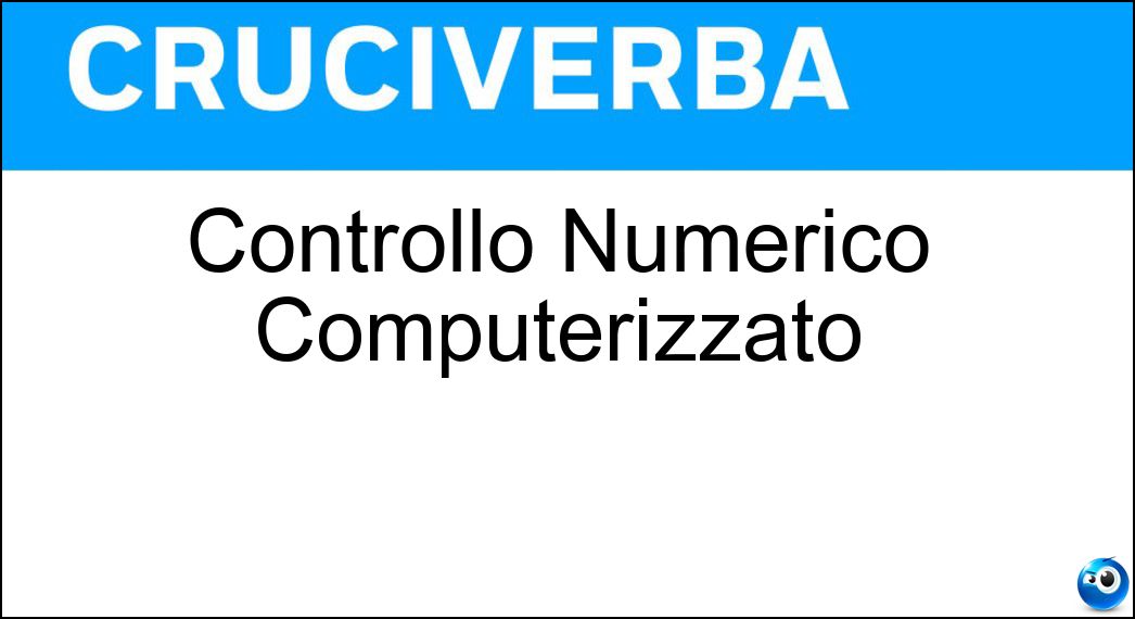 Controllo Numerico Computerizzato Soluzione Controllo Numerico Computerizzato - Cnc