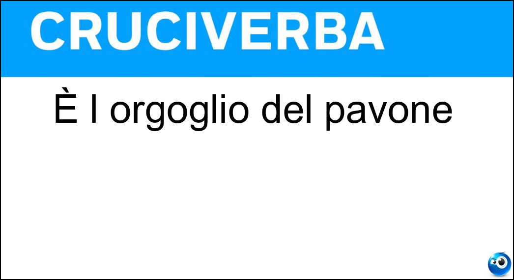 È l orgoglio del pavone Soluzione È l orgoglio del pavone - Coda