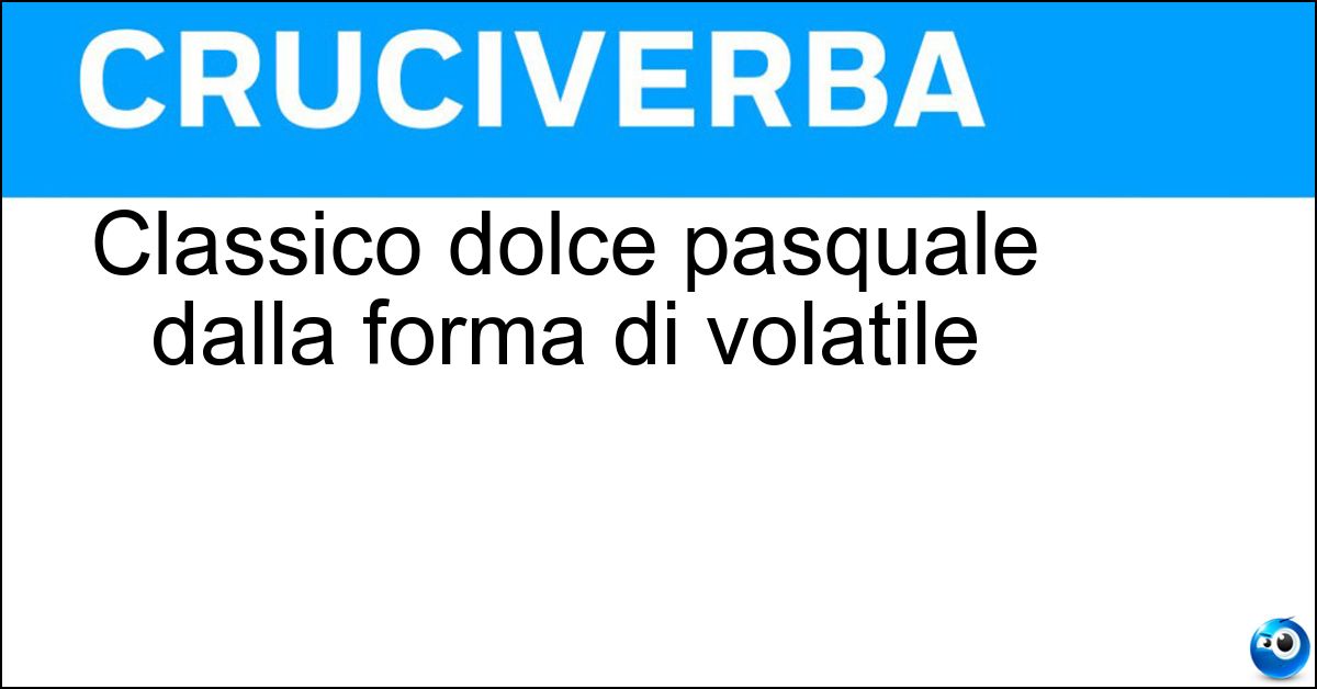 Soluzione Classico dolce pasquale dalla forma di volatile - Colomba