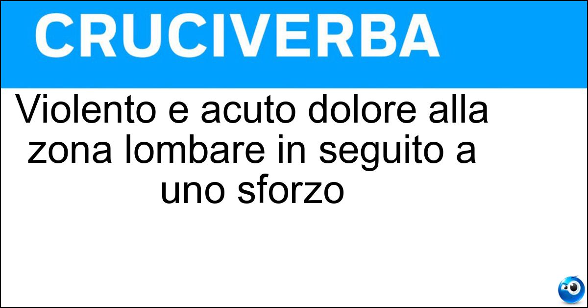 Violento e acuto dolore alla zona lombare in seguito a uno sforzo Soluzione Violento e acuto dolore alla zona lombare in seguito a uno sforzo - Colpo Della Strega