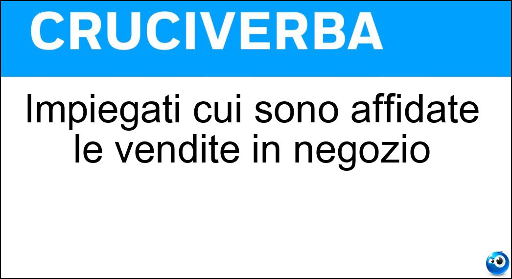 Impiegati cui sono affidate le vendite in negozio Soluzione Impiegati cui sono affidate le vendite in negozio - Commessi