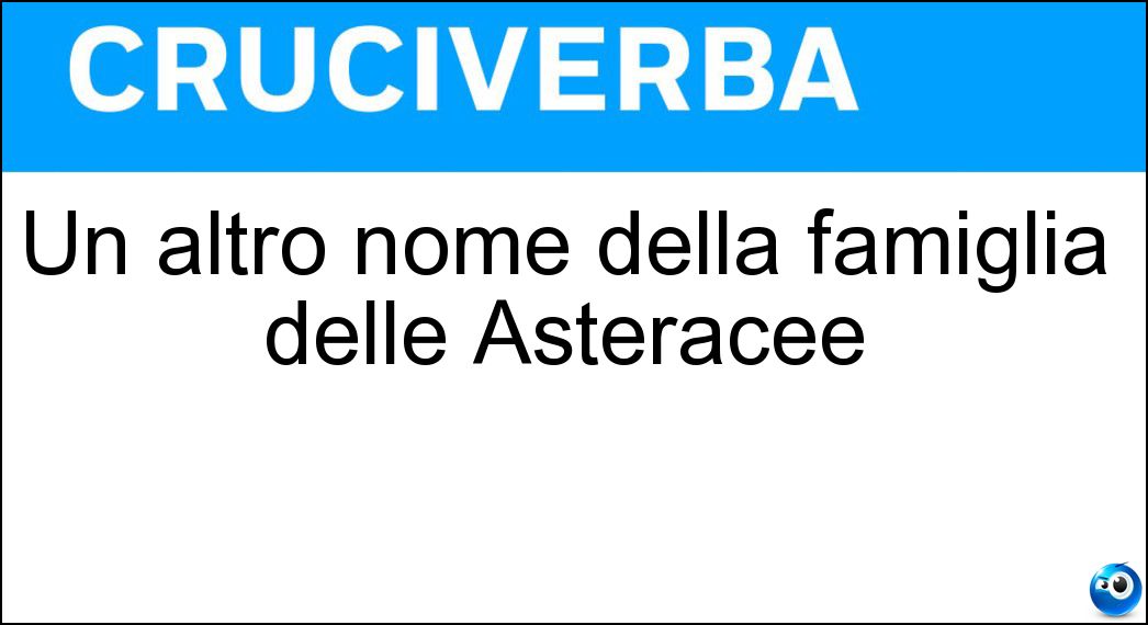 Soluzione Un altro nome della famiglia delle Asteracee - Composite