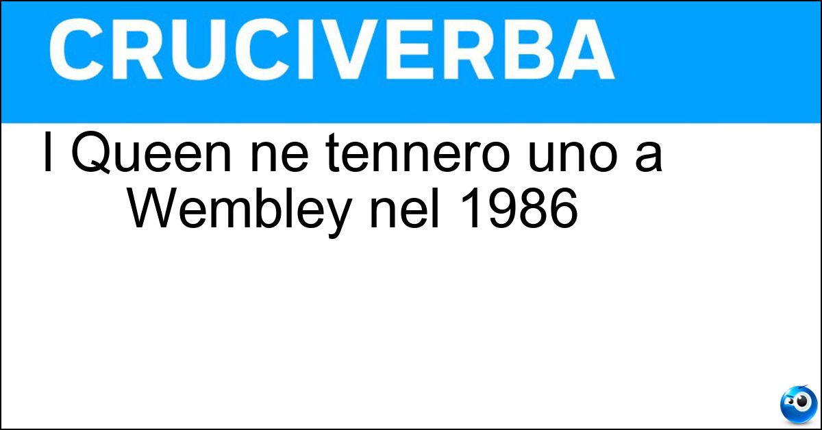 I Queen ne tennero uno a Wembley nel 1986 Soluzione I Queen ne tennero uno a Wembley nel 1986 - Concerto