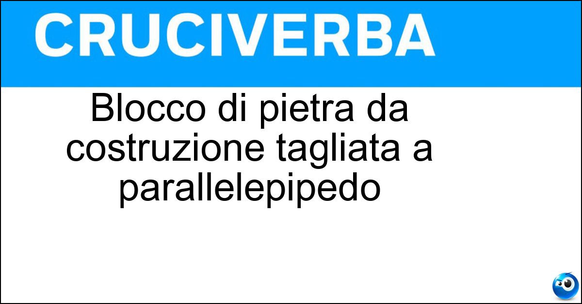 Blocco di pietra da costruzione tagliata a parallelepipedo Soluzione Blocco di pietra da costruzione tagliata a parallelepipedo - Concio