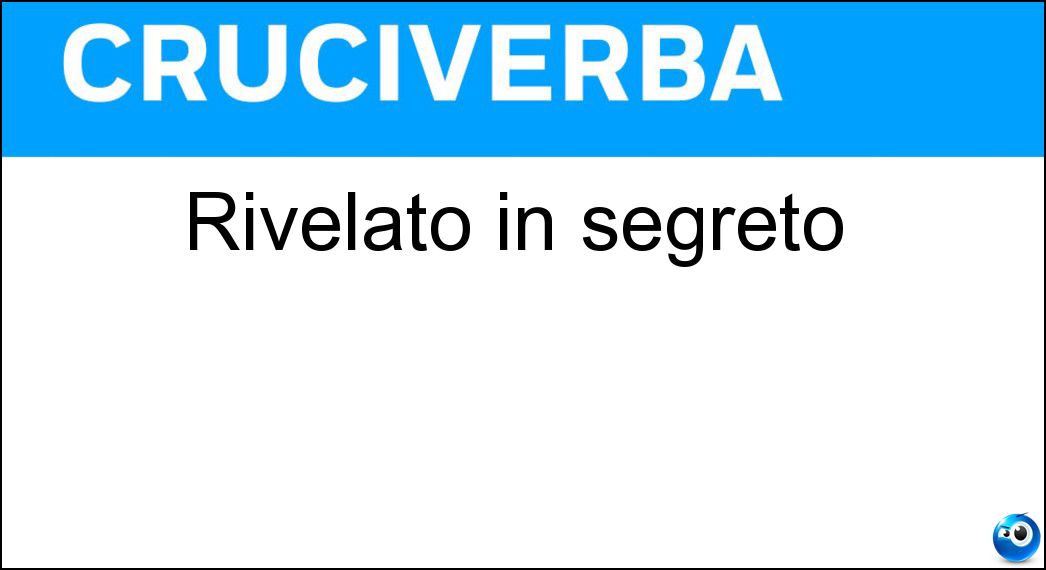 rivelato segreto