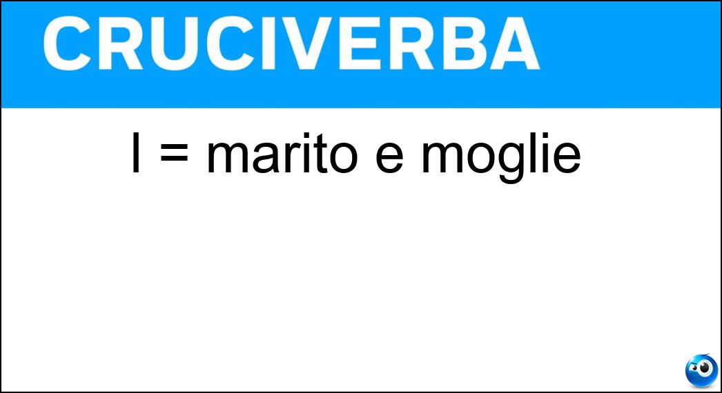 I = marito e moglie Soluzione I = marito e moglie - Coniugi