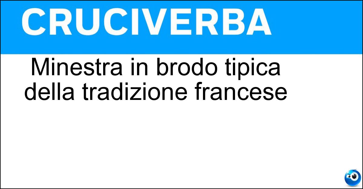 Minestra in brodo tipica della tradizione francese Soluzione Minestra in brodo tipica della tradizione francese - Consomme