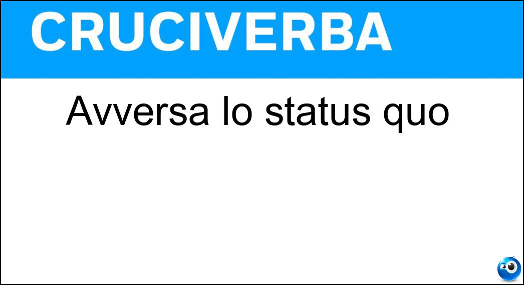Soluzione Avversa lo status quo - Contestatore