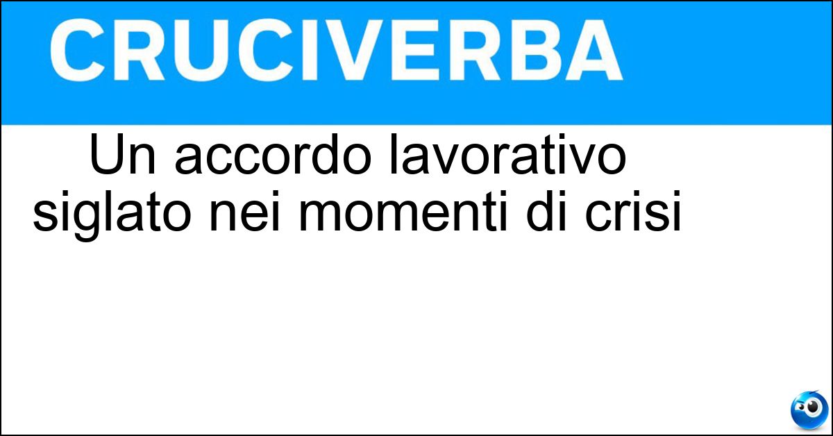 Un accordo lavorativo siglato nei momenti di crisi Soluzione Un accordo lavorativo siglato nei momenti di crisi - Contratto Di Solidarietà