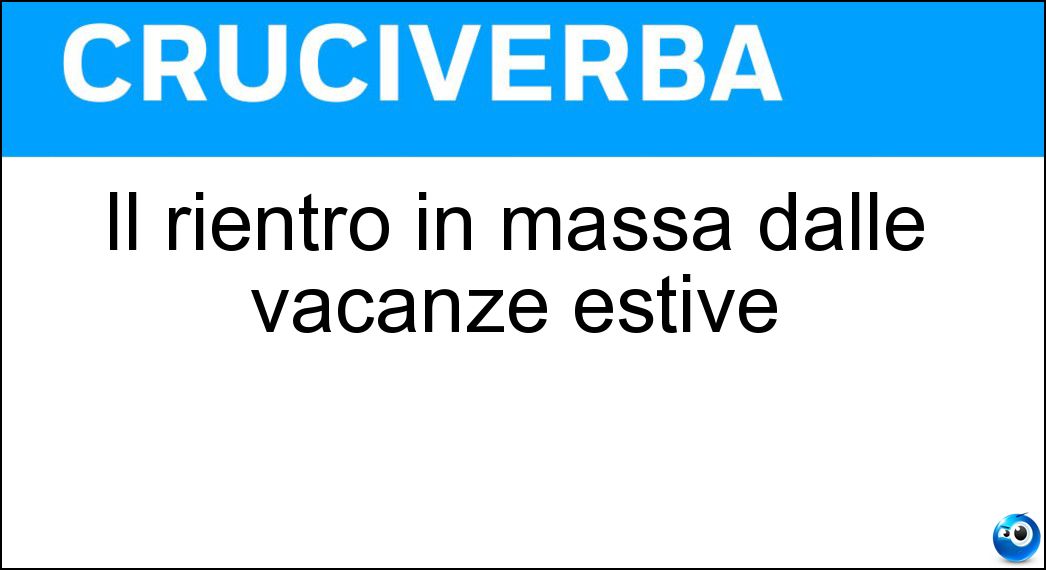 Il rientro in massa dalle vacanze estive