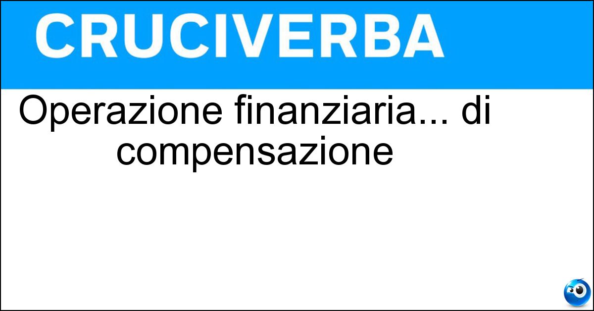Soluzione Operazione finanziaria... di compensazione - Contropartita