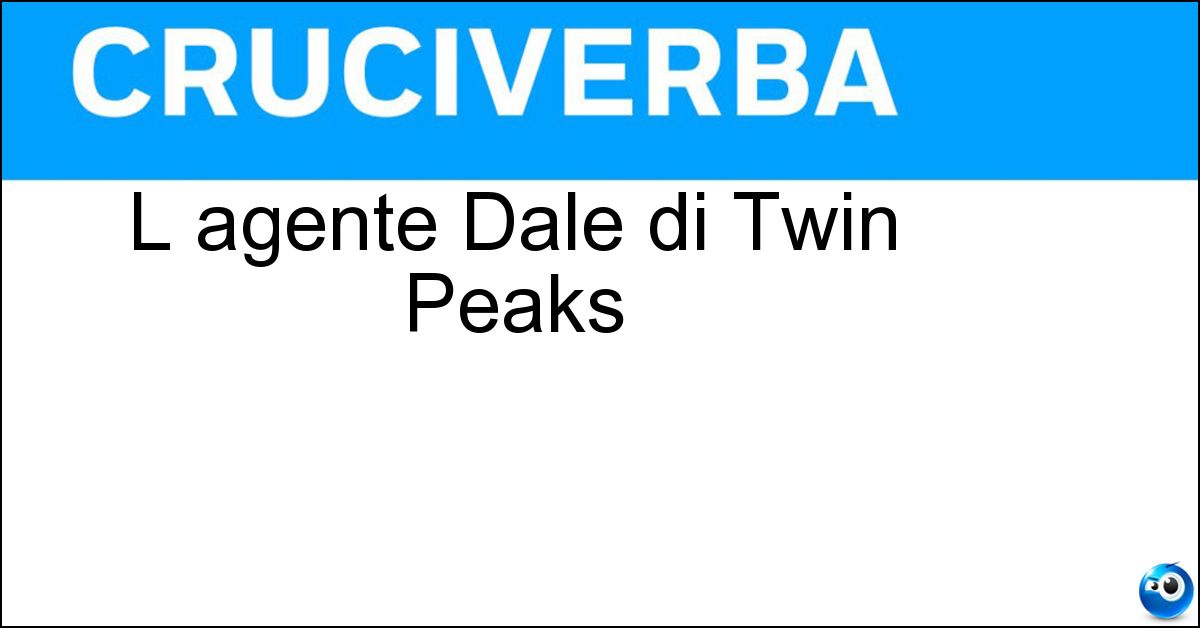 L agente Dale di Twin Peaks Soluzione L agente Dale di Twin Peaks - Cooper