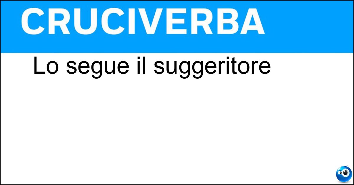 Lo segue il suggeritore Soluzione Lo segue il suggeritore - Copione