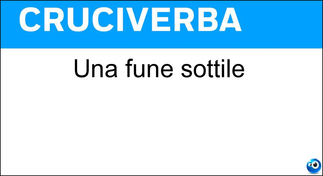 Una fune sottile Soluzione Cruciverba: Una fune sottile - Risposta Cordino