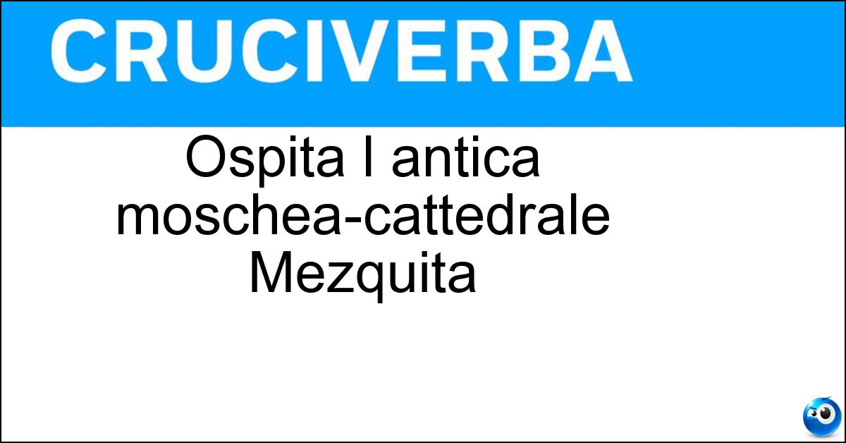 Ospita l antica moschea-cattedrale Mezquita Soluzione Ospita l antica moschea-cattedrale Mezquita - Cordova