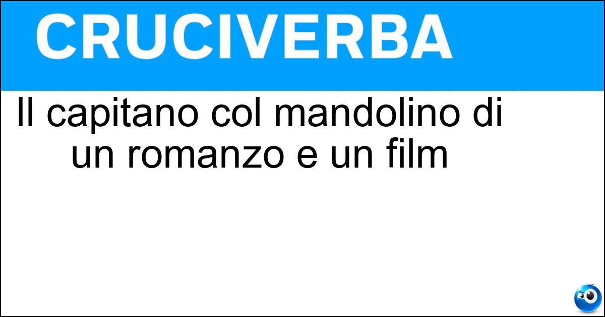 Il capitano col mandolino di un romanzo e un film Soluzione Il capitano col mandolino di un romanzo e un film - Corelli