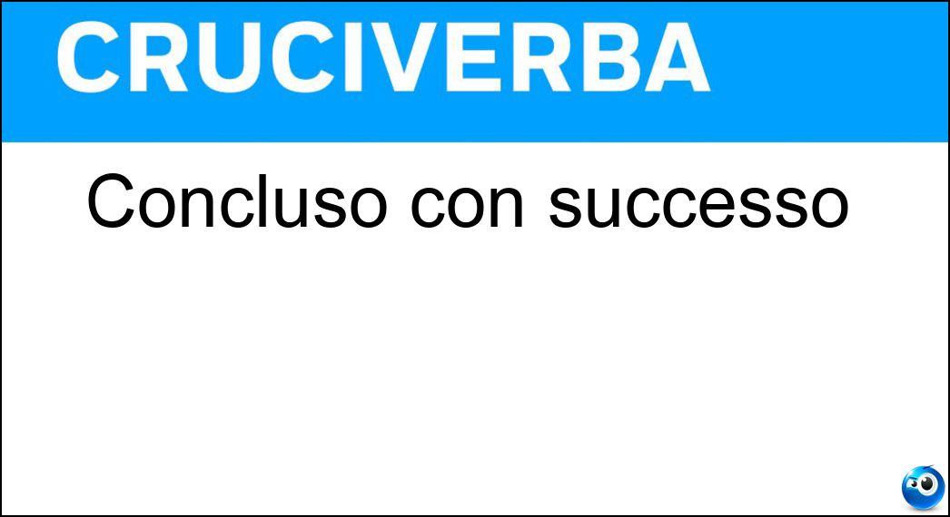 Concluso con successo Soluzione Cruciverba: Concluso con successo - Risposta Coronato