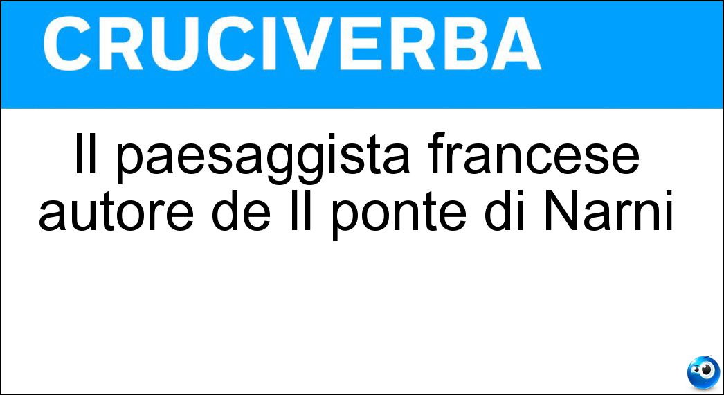 Il paesaggista francese autore de Il ponte di Narni