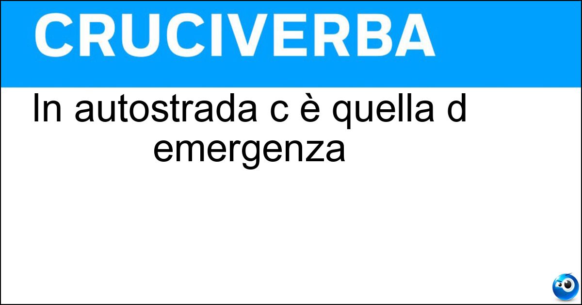 Soluzione In autostrada c è quella d emergenza - Corsia