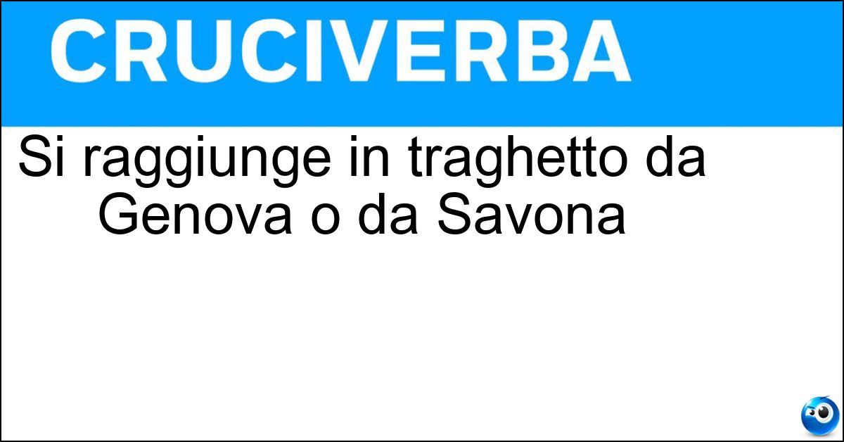 Soluzione Si raggiunge in traghetto da Genova o da Savona - Corsica