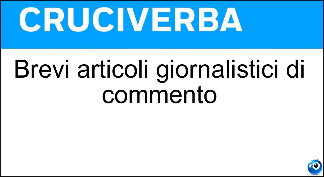 Brevi articoli giornalistici di commento