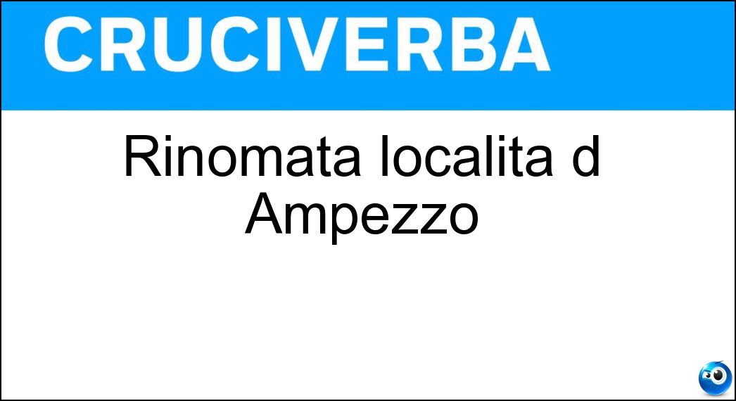 Rinomata località d Ampezzo Soluzione Cruciverba: Rinomata località d Ampezzo - Risposta Cortina
