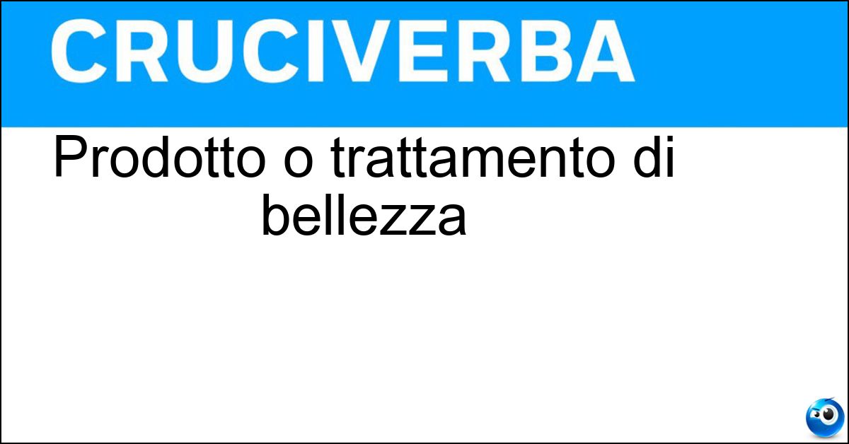 Soluzione Prodotto o trattamento di bellezza - Cosmetico