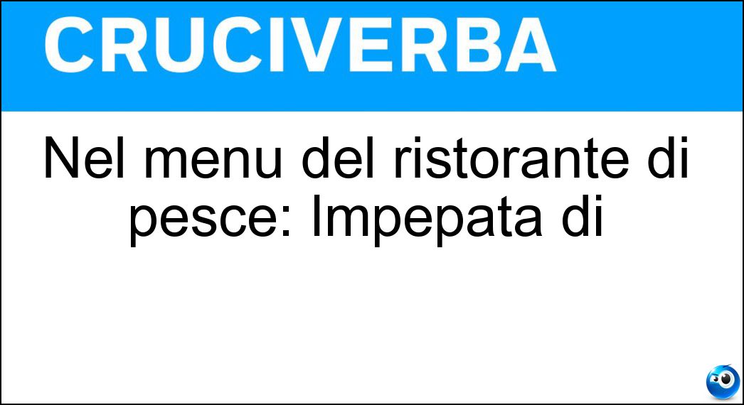 Nel menu del ristorante di pesce: Impepata di