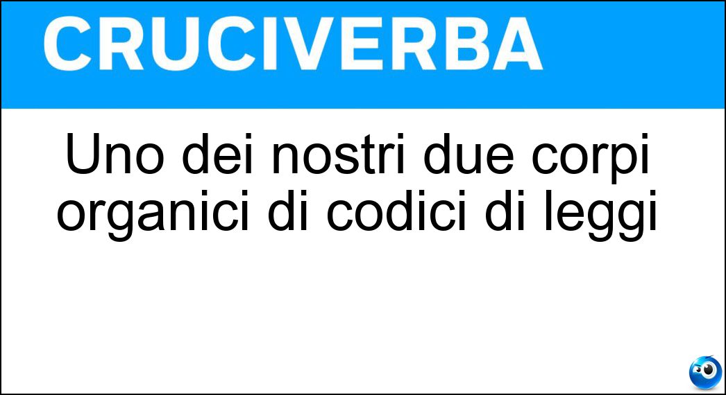 Uno dei nostri due corpi organici di codici di leggi Soluzione Uno dei nostri due corpi organici di codici di leggi - Cpc