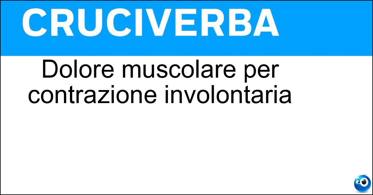 Dolore muscolare per contrazione involontaria Soluzione Dolore muscolare per contrazione involontaria - Crampo