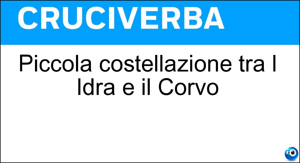 Piccola costellazione tra l Idra e il Corvo