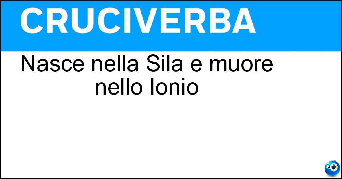 Soluzione Nasce nella Sila e muore nello Ionio - Crati