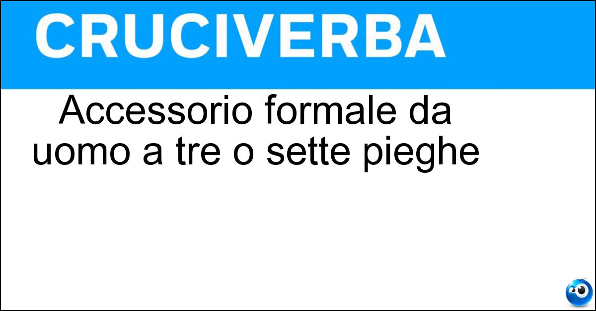 Accessorio formale da uomo a tre o sette pieghe Soluzione Accessorio formale da uomo a tre o sette pieghe - Cravatta