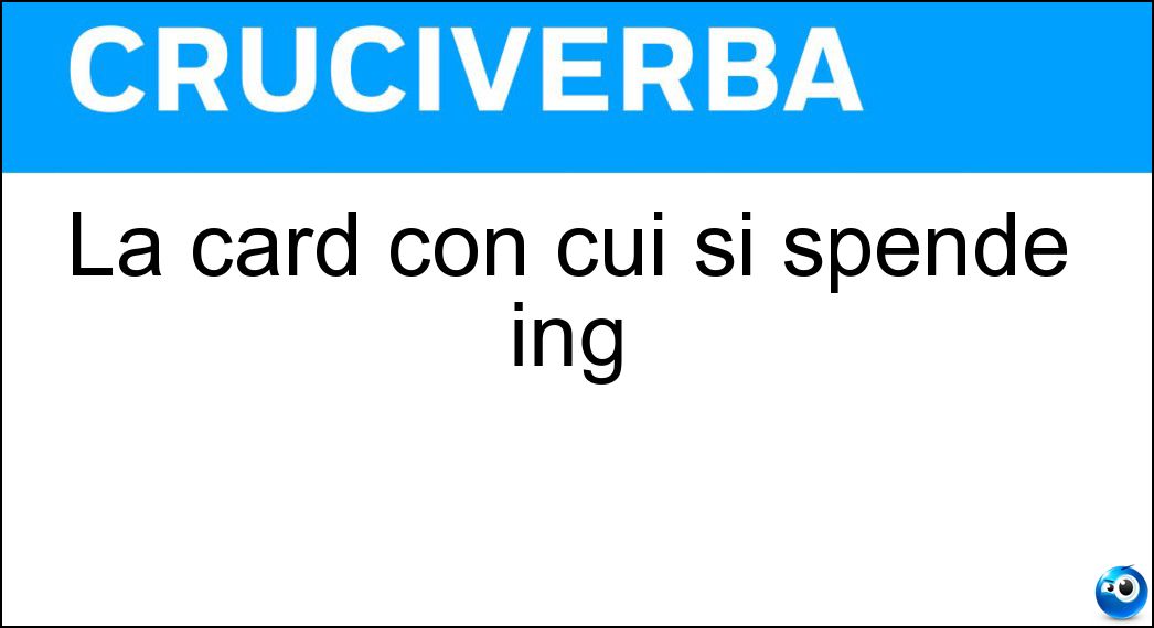 La card con cui si spende ing Soluzione La card con cui si spende ing - Credit