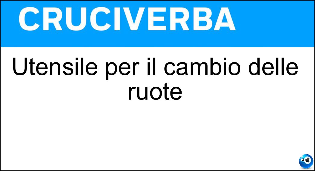 Utensile per il cambio delle ruote Soluzione Cruciverba: Utensile per il cambio delle ruote - Risposta Cric