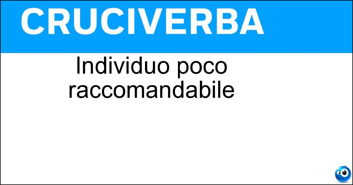 Soluzione Individuo poco raccomandabile - Criminale